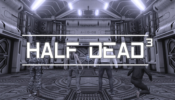 HALF DEAD 3 - Steam